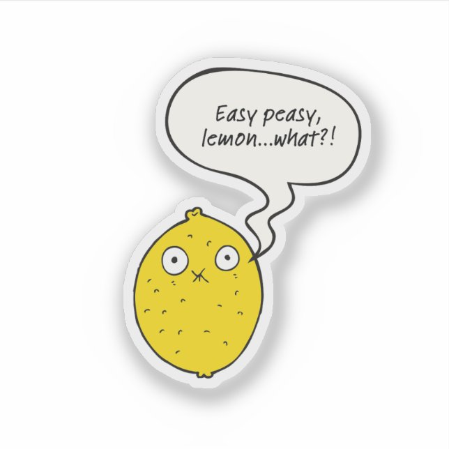 Sticker Easy Peasy Lemon What?! (Devant)