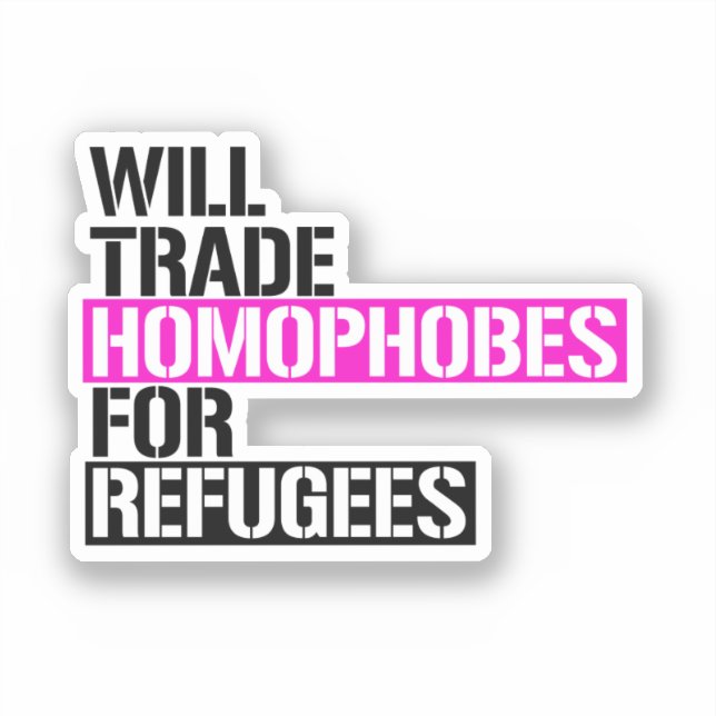 Sticker Échanger des homophobes contre des réfugiés (Recto)