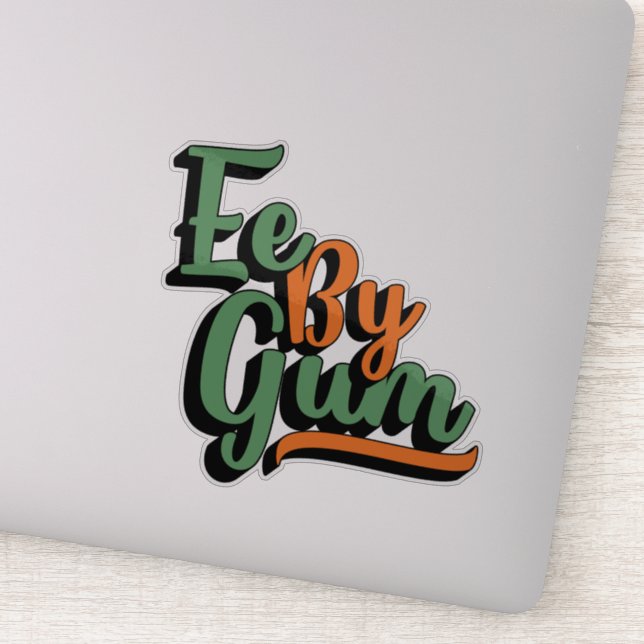Sticker Ee By Gum, Yorkshire Dialect, Slang, Anglais (Détail)