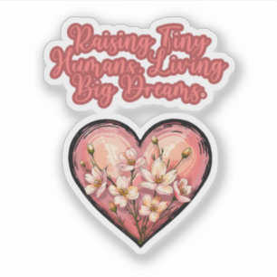 Sticker Élever des petits humains, maman de grands rêves