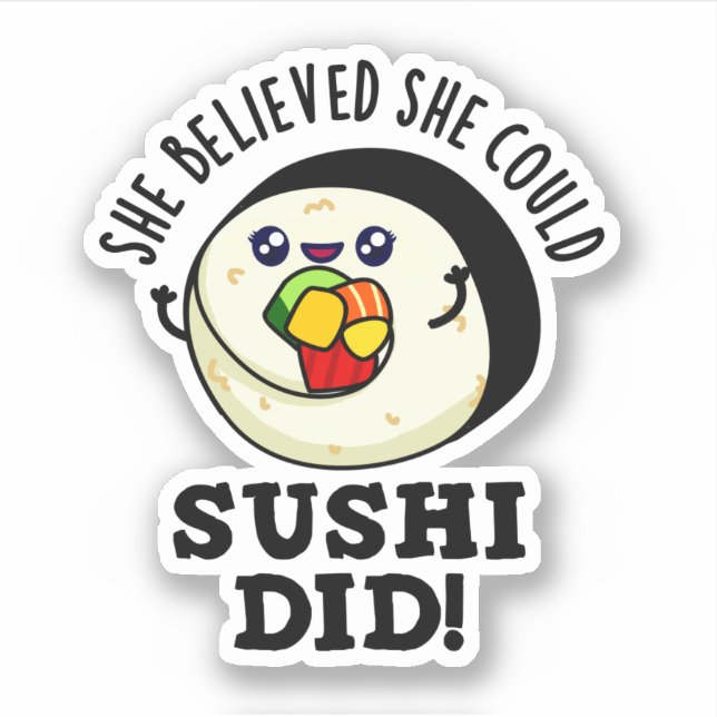 Sticker Elle Croyait Qu'Elle Pourrait Sushi A Fait Un Jeu  (Devant)