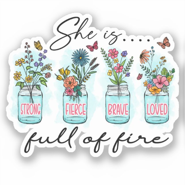 Sticker Elle est pleine de feu - Autonomisation florale dy (Recto)