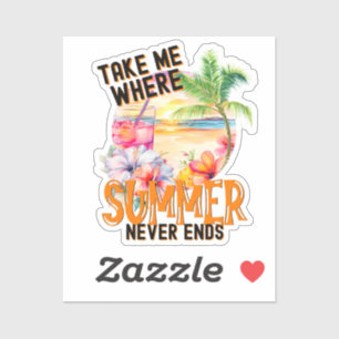 Sticker Emmenez-Moi Là Où L'Été Ne Se Termine Jamais, Fleu