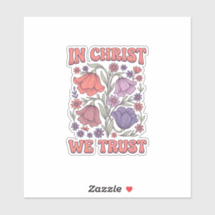 Sticker En Christ Nous Avons Confiance Floral Christian Ve