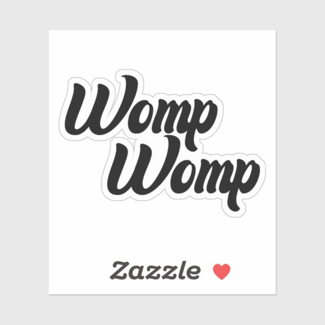Sticker en vinyle Womp Womp, Stickers drôle (Feuille)