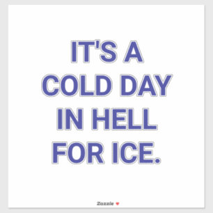 Sticker ENFER FROID POUR LA GLACE Hankamer Artjunkhaus Pai