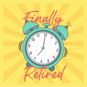 Sticker Enfin Retraité, éteins le réveil,