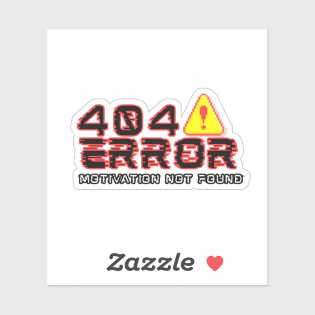 Sticker Erreur 404 - Motivation introuvable (Feuille)