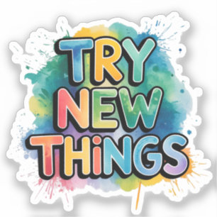 Sticker Essayer de nouvelles choses