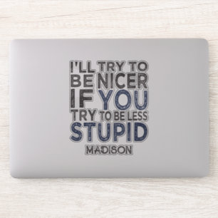 Sticker Essayer d'être plus gentil nom personnalisé