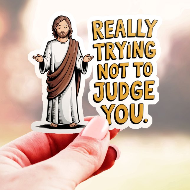 Sticker Essayer vraiment de ne pas vous juger - Jésus drôl (Créateur téléchargé)