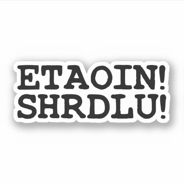 STICKER ETAOIN ! SHRDLU ! (Devant)