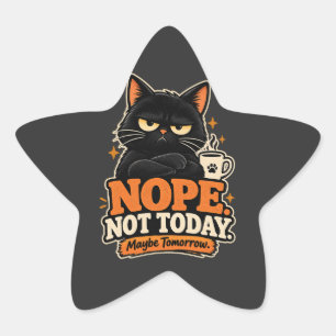 Sticker Étoile Chat noir drôle Non pas aujourd'hui Peut-être dema