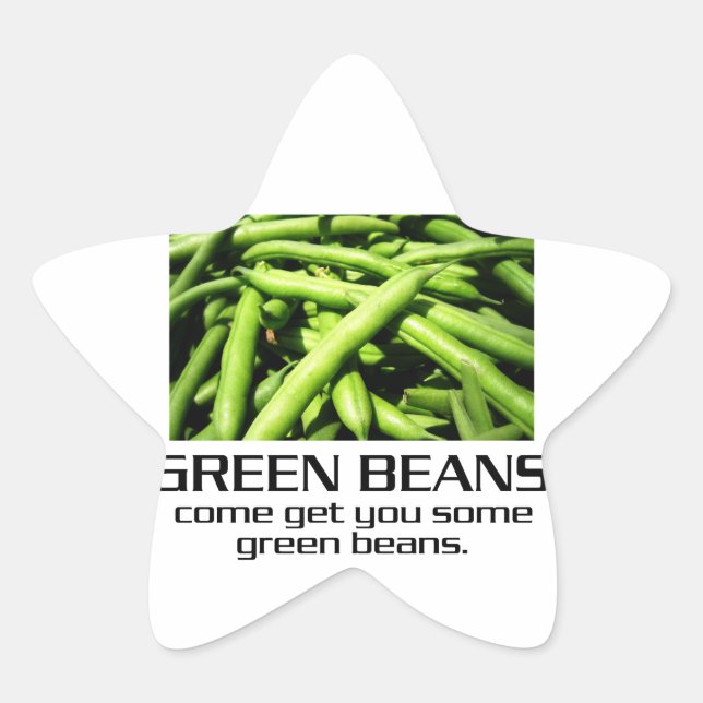 Sticker Étoile Come get you some green beans. (Devant)