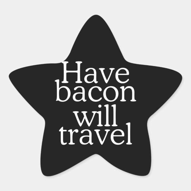 Sticker Étoile Have Bacon Will Travel (Devant)