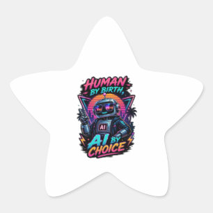 Sticker Étoile Humain de naissance, IA par choix, néon robotique