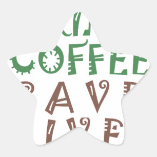 Sticker Étoile Je veux juste boire du café Sauver des vies et me 