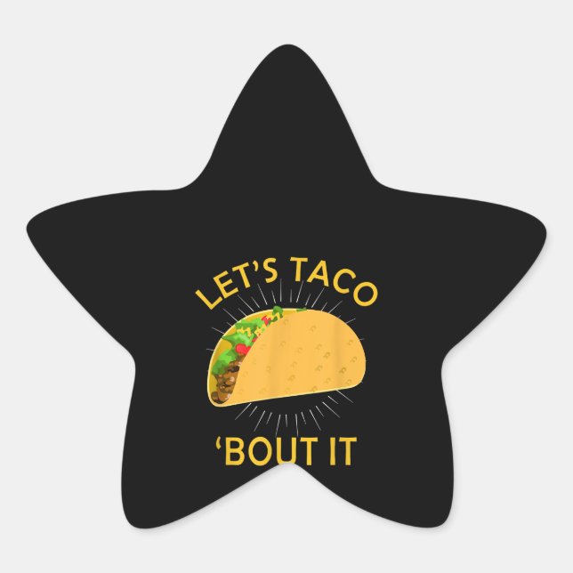 Sticker Étoile Lets Taco Bout It - Taco Cinco De Mayo Cadeau (Devant)