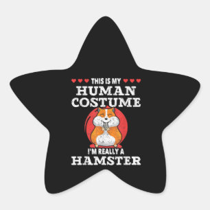 Sticker Étoile Mon Costume Humain Vraiment Un Hamster