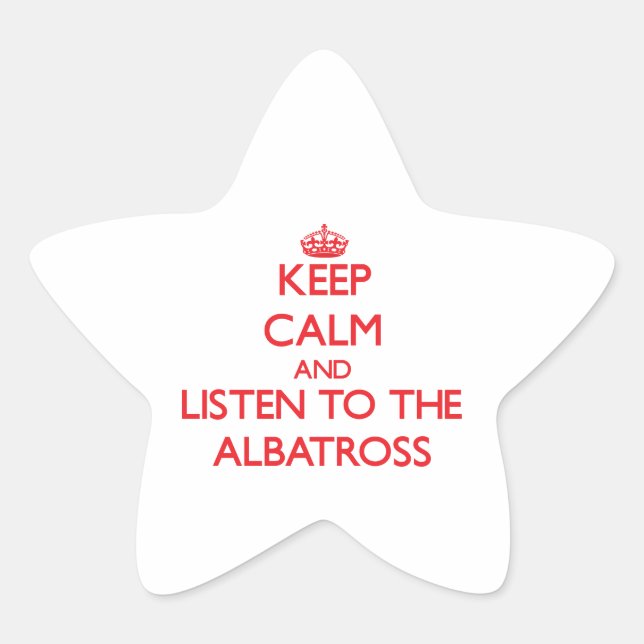 Sticker Étoile Restez calme et écoutez l'Albatross (Devant)
