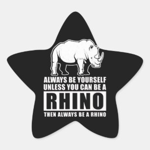 Sticker Étoile Soyez Toujours Vous-Même À Moins D'Être Rhino Cost