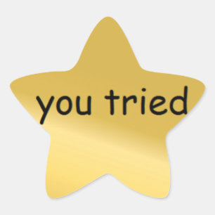 Sticker Étoile Vous avez essayé l'autocollant