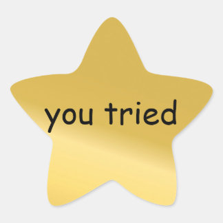 Sticker Étoile Vous avez essayé l'autocollant étoile