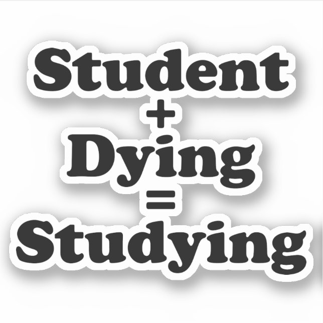 Sticker Étudiant Plus Mort Égal Étudier (Devant)