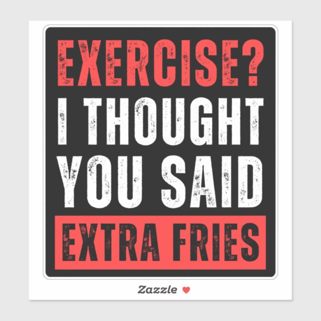 Sticker Exercice ? Je Pensais Que Vous Avez Dit Des Fries  (Feuille)