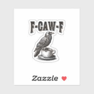 Sticker F Caw F Café F-Caw-F Corbeau Humour Adulte Graphiq