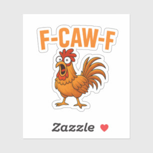 Sticker F-Caw-F Drôle Humour de poulet F-Caw-F