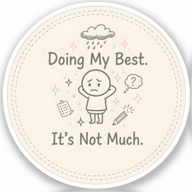 Sticker Faire de mon mieux. Ce n'est pas grand-chose (Recto)