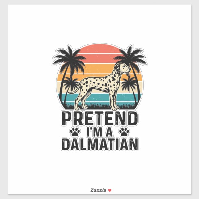 Sticker Fais comme si j'étais un dalmatien vintage (Feuille)