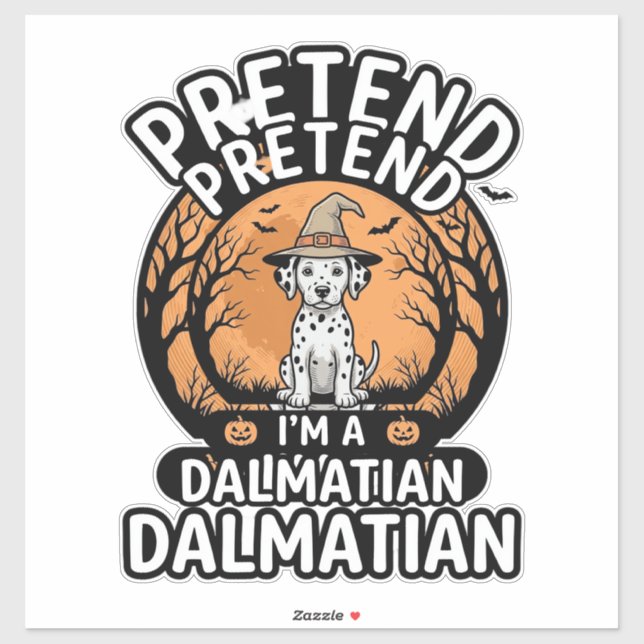 Sticker Fais semblant que je suis un chien dalmatien d'Hal (Feuille)