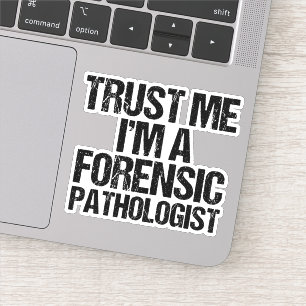 Sticker Faites-moi confiance Je suis Pathologiste en médec