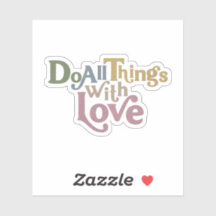 Sticker Faites tout avec amour