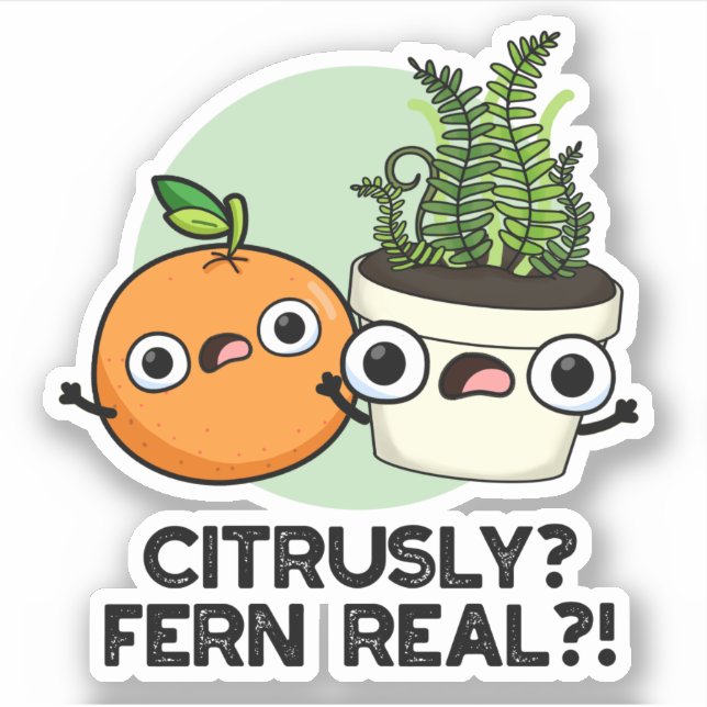 Sticker Fern Citrusy Véritable drôle Citrus Plante Pun (Devant)