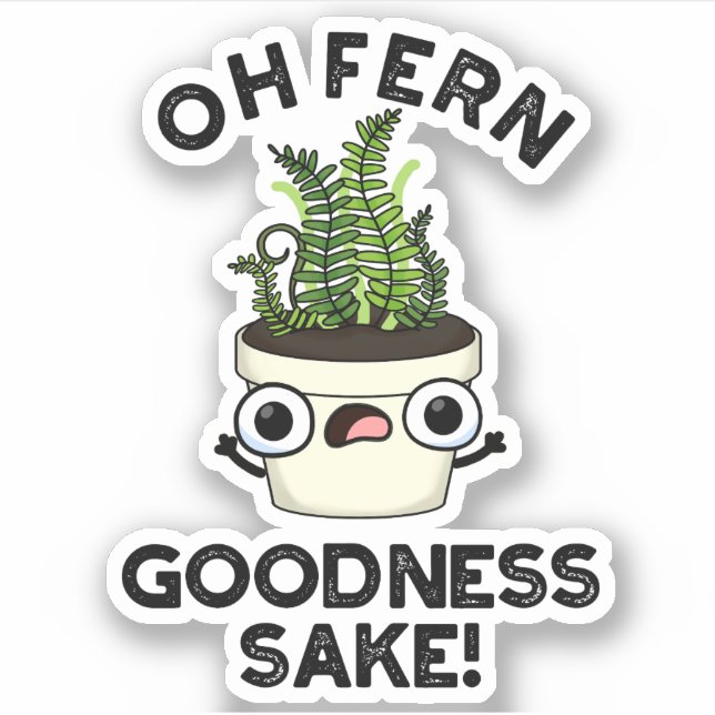 Sticker Fern Goodness Sake Funny Plante Pun (Devant)