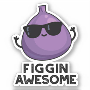 Sticker Figgin Awesome Funky Fruit Fig Pun
