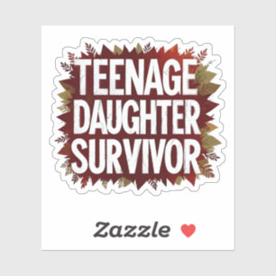 Sticker Fille adolescente Survivante Amusante Maman Papa