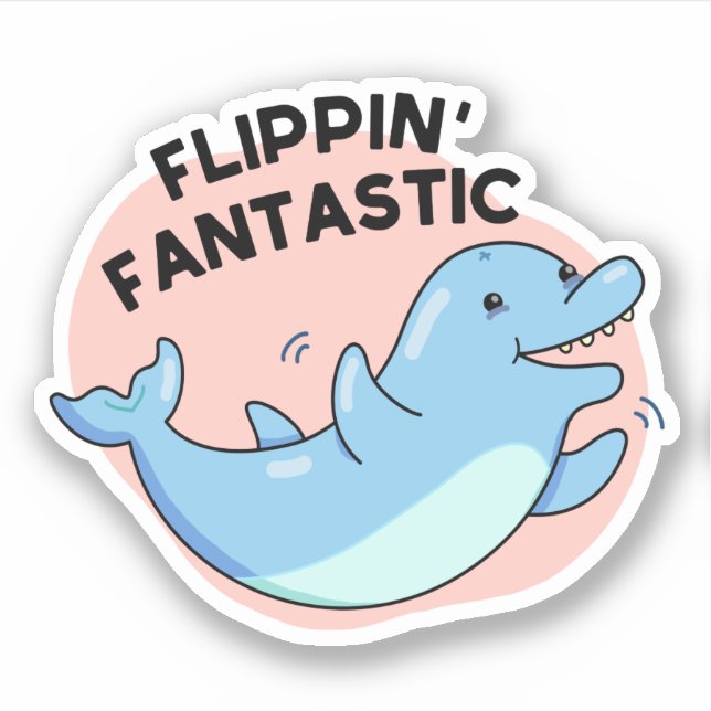 Sticker Flippin Fantastic Funky Dolphin Pun (Devant)