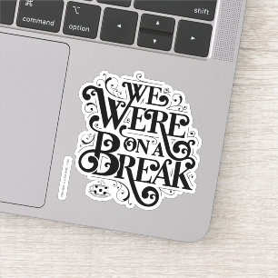 Sticker FRIENDS™   Nous étions en pause