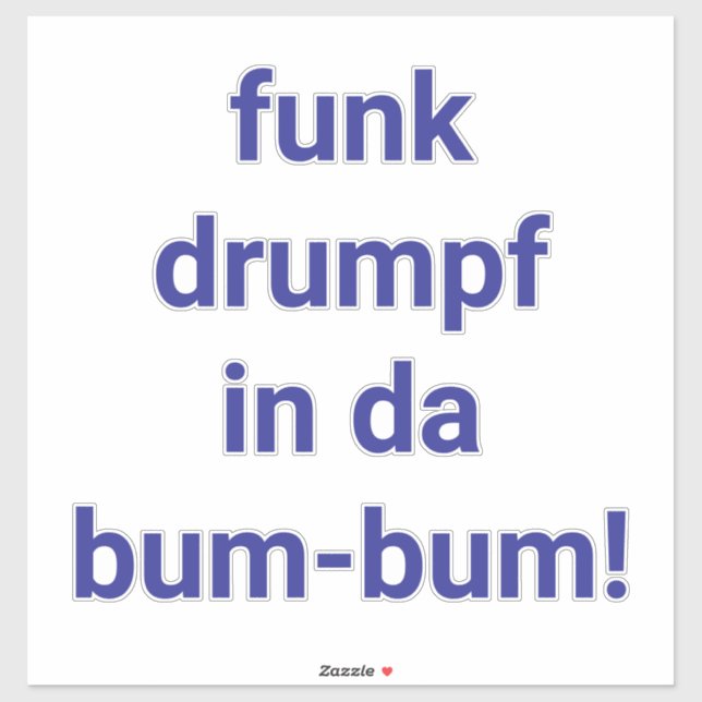 Sticker funk drumpf dans le bum-bum Artjunkhaus fun (Feuille)