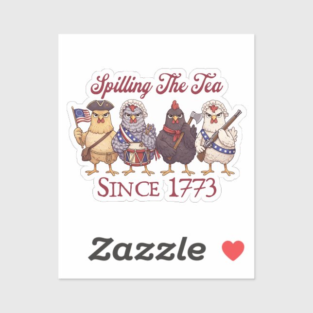 Sticker Funny 4th of July Chickens Spilling Tea Since 1773 (Feuille)