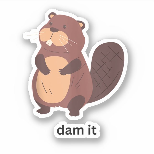 Sticker Funny Beaver Dam it Beavers Humour mignon animal g (Devant)