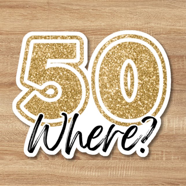 Sticker Funny Black & Gold Parties scintillant 50 Où 50e a (Funny Black & Gold Glitter 50 Where 50th Birthday Sticker)