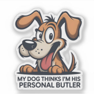 Sticker Funny Cartoon Dog Butler Quote