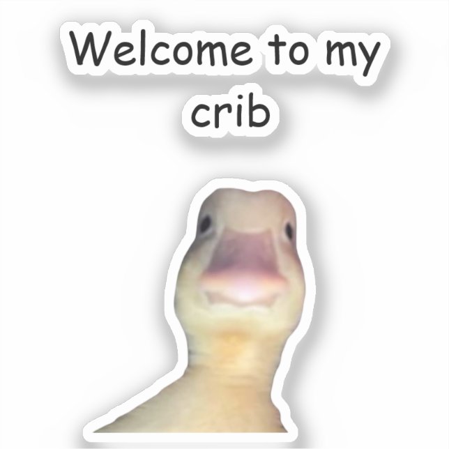 Sticker Funny Duck Meme – “Welcome to My Crib” Cute Animal (Recto)
