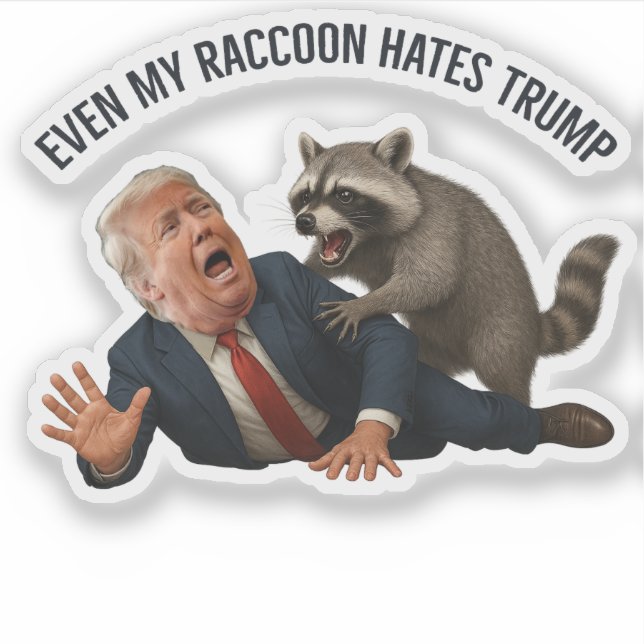 Sticker Funny Even My Raccoon Loves Trump 2025 Anti-Trump  (Devant)