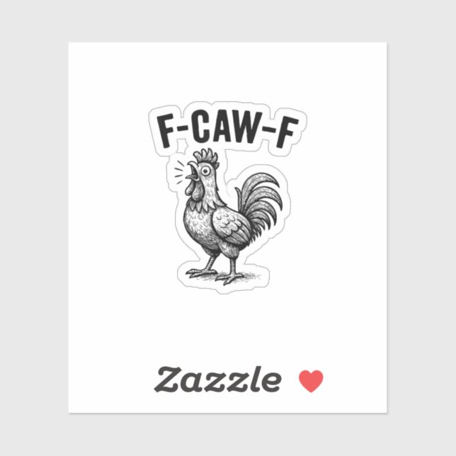 Sticker Funny F-Caw-F Chicken Graphic Sarcastic Bird (Feuille)
